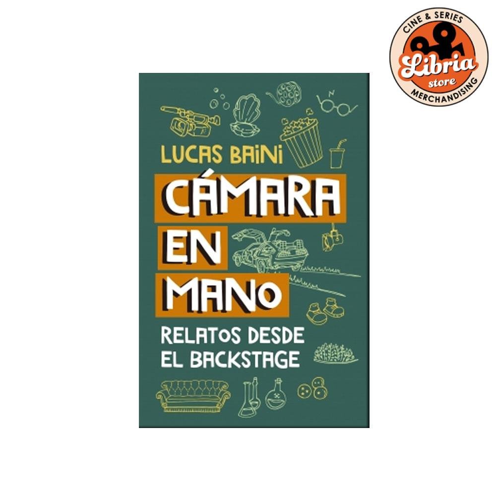Cámara en mano: Relatos desde el backstage